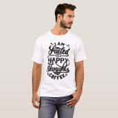Ich fühle mich von fröhlichen Gedanken und Kaffee  T-Shirt (Vorne ganz)