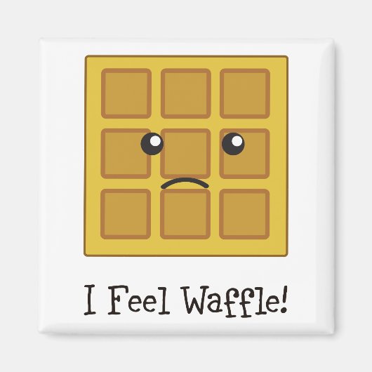 Ich fühle mich Waffel! Magnet (Vorne)