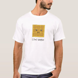Ich fühle mich Waffel! T-Shirt