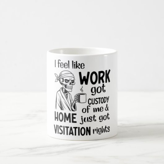 Ich fühle mich wie Arbeit Got Custody Anel Custody Kaffeetasse (Mittel)