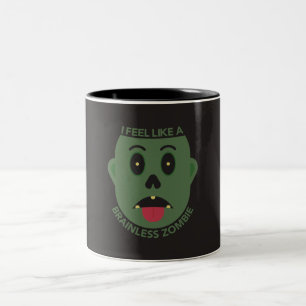 Ich fühle mich wie ein hirnloser Zombie Becher Zweifarbige Tasse