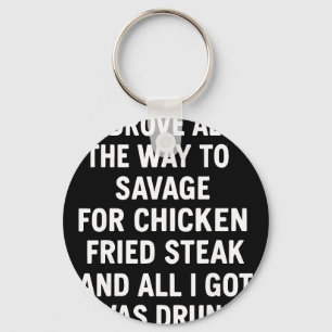 Ich fuhr den ganzen Weg nach Savage wegen Chicken Schlüsselanhänger