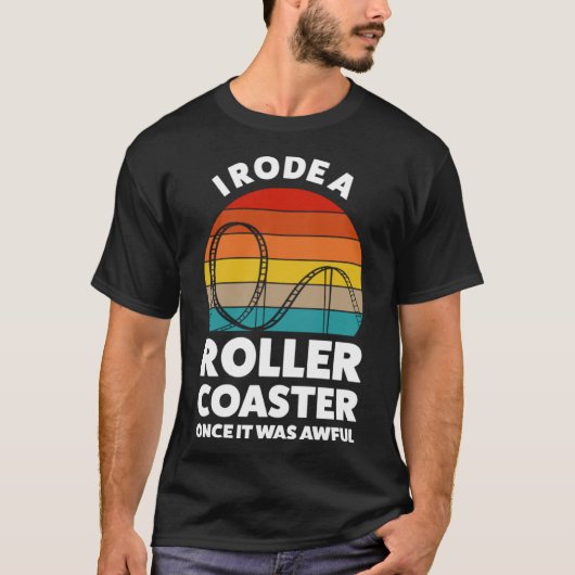 Ich fuhr einen Achterbahnfahrer, als es ein schrec T-Shirt (Vorderseite)