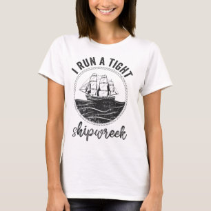 Ich führe ein dichtes Schiffswrack, das Frauen, di T-Shirt