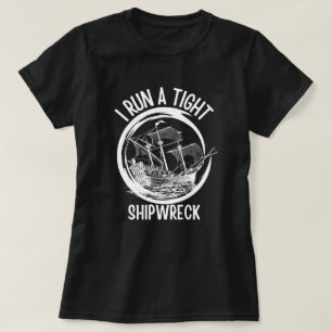 Ich Führe Ein Straffes Schiffswrack ,Ein Straffes  T-Shirt