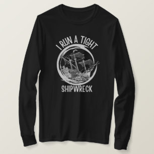 Ich Führe Ein Straffes Schiffswrack ,Führe Ein Str T-Shirt
