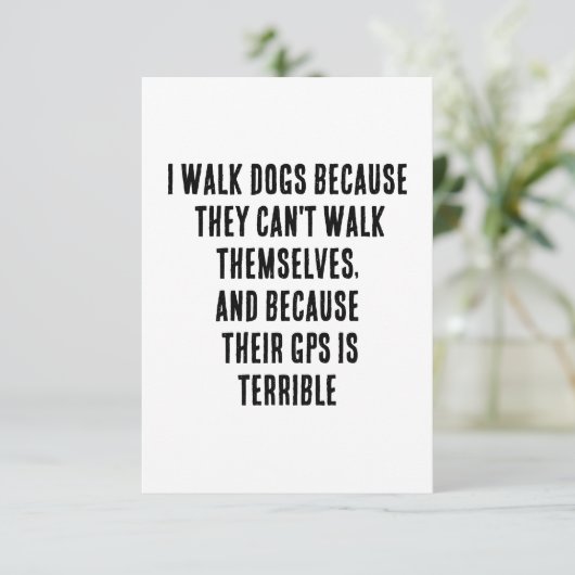 Ich führe Hunde, weil sie sich nicht selbst begehe Dankeskarte (Stehend Vorderseite)