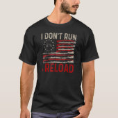 Ich führe keinen "Reload Pro Gun American Flag Pat T-Shirt (Vorderseite)