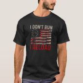 Ich führe keinen "Reload Pro Gun American Flag Pat T-Shirt (Vorderseite)