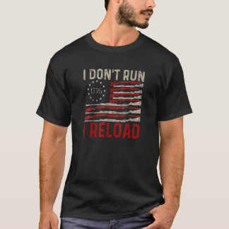 Ich führe keinen "Reload Pro Gun American Flag Pat T-Shirt