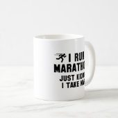 Ich führe Marathons aus Kaffeetasse (VorderseiteRechts)