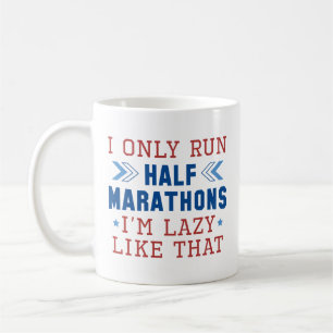 Ich führe nur Halbmarathons, die ich so mag Kaffeetasse