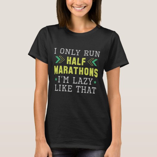 Ich führe nur Halbmarathons, die ich so mag T-Shirt (Vorderseite)