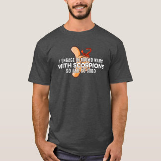 Ich führe unmenschliche Kriege mit Skorpionen Gang T-Shirt