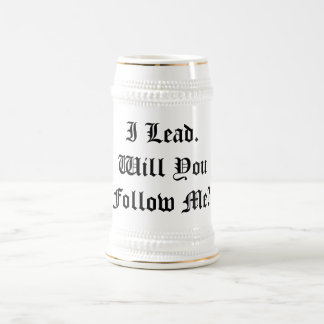 "Ich führe. Werden Sie Follow-me?" Bierglas