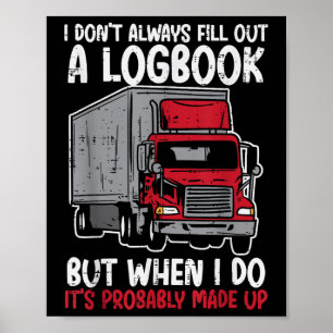 Ich fülle Logbook Truck Funny Trucker Fahrer nicht Poster
