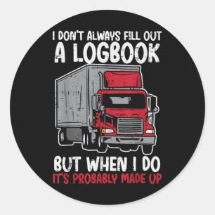 Ich fülle Logbook Truck Funny Trucker Fahrer nicht Runder Aufkleber