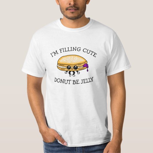 Ich fülle Niedlich, Donut sei Jelly, Niedliche Pun T-Shirt (Vorderseite)