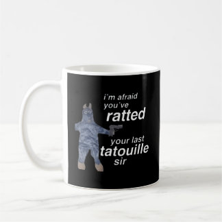 Ich fürchte, du hast deinen letzten Tatouille-Sir  Kaffeetasse