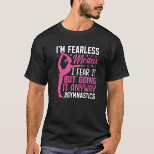 Ich fürchte, es macht Spaß Gymnastik Spor T-Shirt
