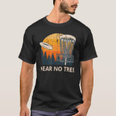 Ich fürchte, kein Tree Disk Golf Spaß Golfer Pun P T-Shirt (Vorderseite)