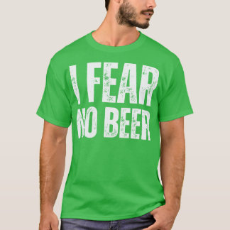 Ich fürchte mich vor keinem Bier T-Shirt