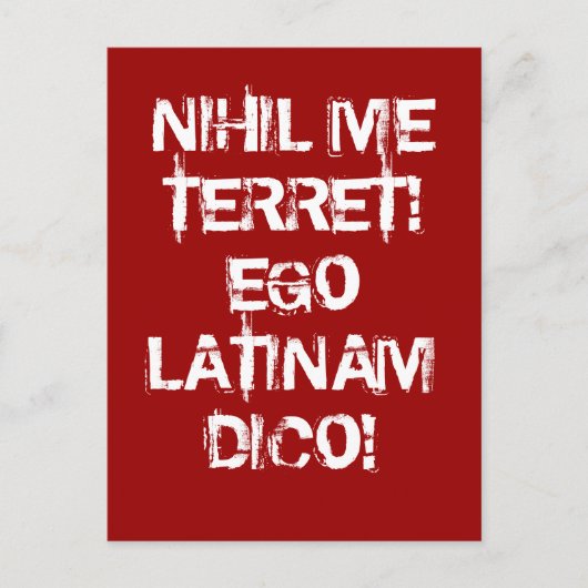 Ich fürchte nichts! Ich spreche Latein! Postkarte (Vorderseite)