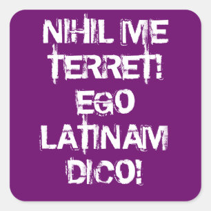 Ich fürchte nichts! Ich spreche Latein! Quadratischer Aufkleber
