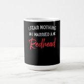 Ich fürchte nichts, was ich einem Redhead-Funny-Ma Kaffeetasse (Mittel)