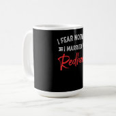 Ich fürchte nichts, was ich einem Redhead-Funny-Ma Kaffeetasse (Vorderseite Links)
