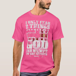 Ich fürchte nur 2 Dinge Gott und meine Ehefrau Fun T-Shirt