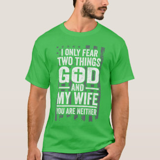 Ich fürchte nur Gott und meine Frau Patriotischer T-Shirt