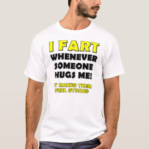 Ich Furz für Hugs Funny T - Shirt