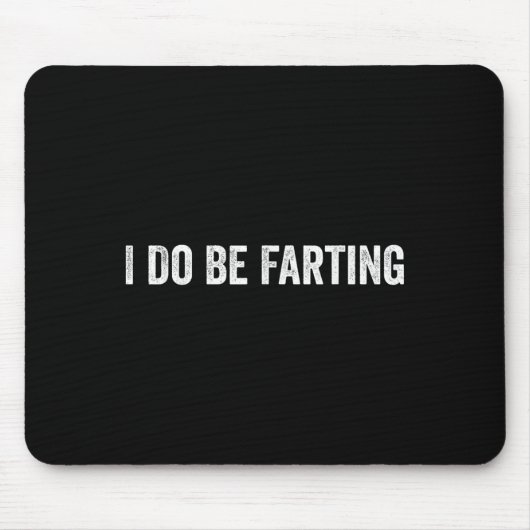 Ich furze lustig Humor Statement Mousepad (Vorne)