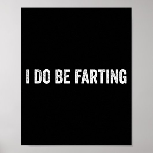 Ich furze lustig Humor Statement  Poster (Vorne)