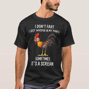 Ich furze nicht, ich flüstere nur in meiner Hose, T-Shirt