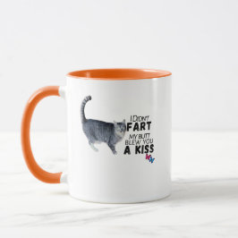 Ich furzte nicht, mein Hintern gab dir einen Kuss Tasse