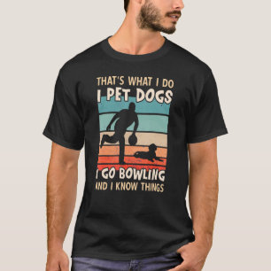 Ich füttere Hunde, die ich zum Bowling gehe, und i T-Shirt