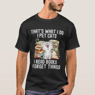 Ich füttere Katzen, die ich Bücher lese und verges T-Shirt