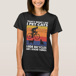 Ich füttere Katzen, die ich fahre, und ich kenne d T-Shirt