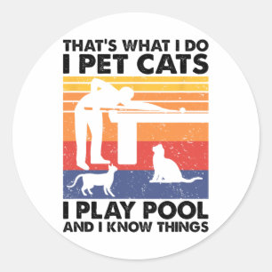Ich füttere Katzen, die ich spiele Pool und ich ke Runder Aufkleber