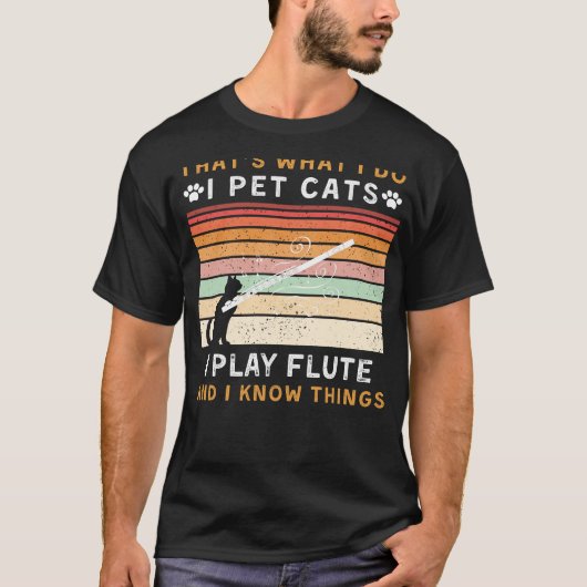 Ich füttere Katzen, ich spiele Flöte, und ich kenn T-Shirt (Vorderseite)