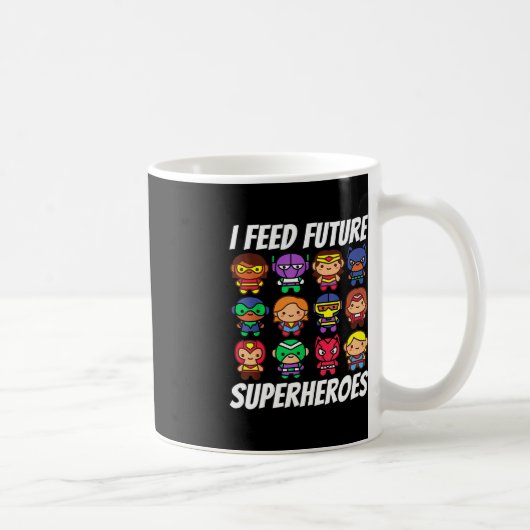 Ich Fütterte Future Superheroes School Lunch Lady Kaffeetasse (Rechts)