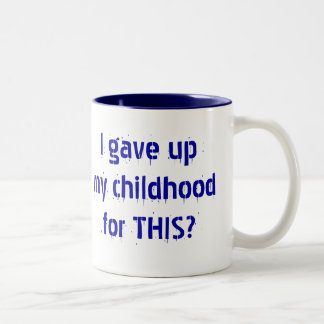 Ich gab meine Kindheit für DIESES auf? Zweifarbige Tasse
