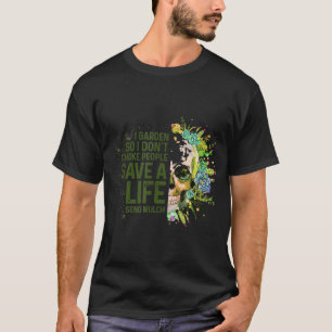 Ich garden also nicht ersticken Menschen Gärtner G T-Shirt