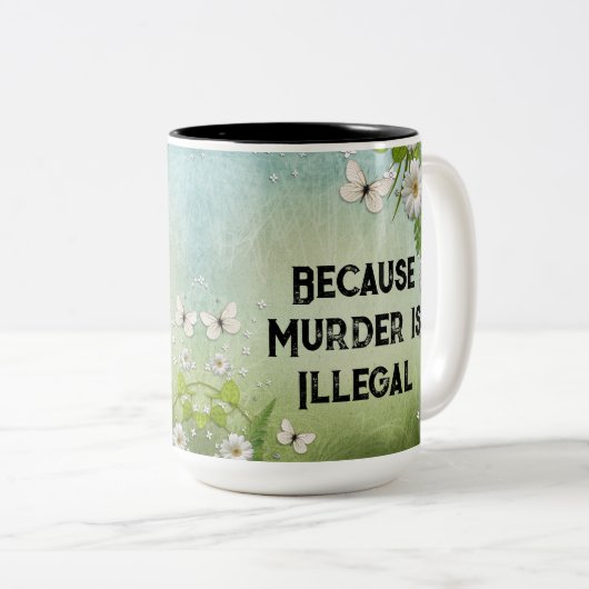 Ich Garten, weil Mord illegal ist Zweifarbige Tasse (VorderseiteRechts)