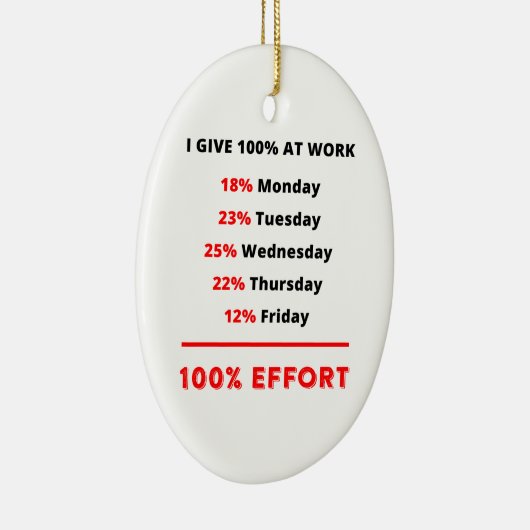 ICH GEBE 100% BEI DER ARBEIT KERAMIKORNAMENT (Rechts)