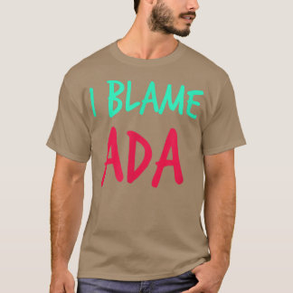 Ich gebe Ada Friends Vorname Buddy Nickname Pers T-Shirt