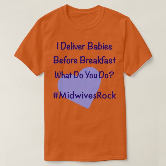 Ich gebe Babys vor dem Frühstück, MidwivesRock T-Shirt (Design vorne)