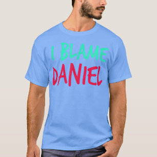 Ich gebe Daniel Friends Vorname Buddy Nickname die T-Shirt